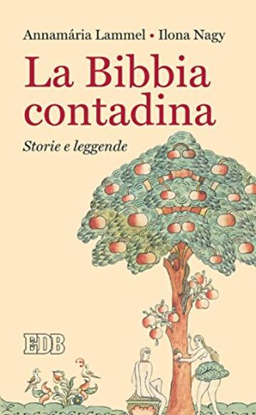 La Bibbia contadina: Storie e leggende. Edizione italiana a cura di Roberto Alessandrini